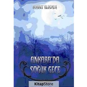 ANKARA'DA SOĞUK GECE - KORKUT ALDEMIR