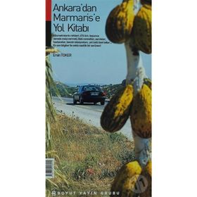 ANKARA'DAN MARMARIS'E YOL KİTABI - ERSIN TOKER