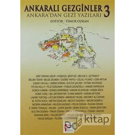 ANKARALI GEZGINLER 3 ANKARADAN GEZI YAZILARI - TIMUR ÖZKAN