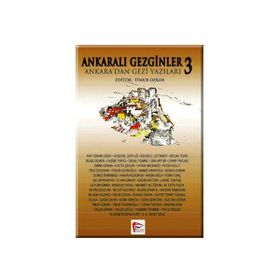ANKARALI GEZGINLER 3 ANKARADAN GEZI YAZILARI - TIMUR ÖZKAN