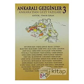 ANKARALI GEZGINLER 3 ANKARADAN GEZI YAZILARI - TIMUR ÖZKAN