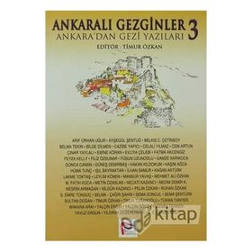 ANKARALI GEZGINLER 3 ANKARADAN GEZI YAZILARI - TIMUR ÖZKAN