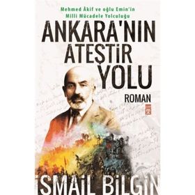 Ankara’nın Ateştir Yolu - İsmail Bilgin