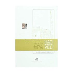 Ankara’nın Gönül Sultanı Hacı Bayram-ı Veli - Abdurrezzak Tek