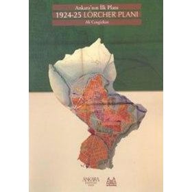 ANKARA´NIN İLK PLANI 1924-25 LÖRCHER PLANI - ALI CENGIZKAN