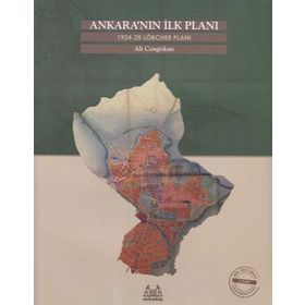 ANKARA´NIN İLK PLANI 1924-25 LÖRCHER PLANI - ALI CENGIZKAN