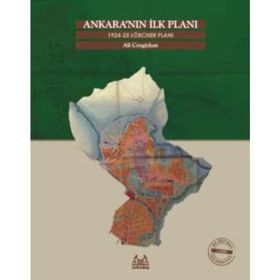 ANKARA´NIN İLK PLANI 1924-25 LÖRCHER PLANI - ALI CENGIZKAN