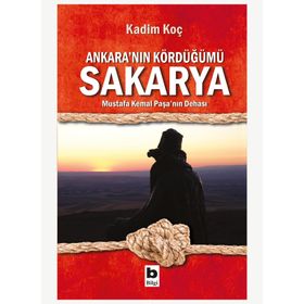 Ankara'nın Kördüğümü Sakarya - Kadim Koç
