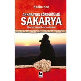 Ankara'nın Kördüğümü Sakarya - Kadim Koç