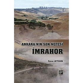 Ankara'nın Son Nefesi İmrahor - Öznur Aytekin