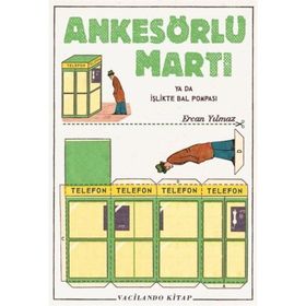 Ankesörlü Martı ya da İşlikte Bal Pompası - Ercan Yılmaz