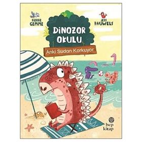 Anki Sudan Korkuyor - Dinozor Okulu - Hep Kitap