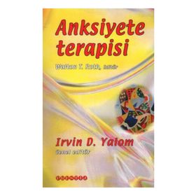 Anksiyete Terapisi - Irvin D. Yalom Walton T Roth