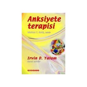 Anksiyete Terapisi - Irvin D. Yalom Walton T Roth