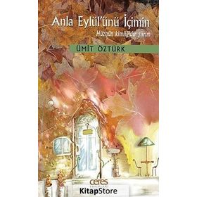 Anla Eylül’ünü İçimin - Ümit Öztürk