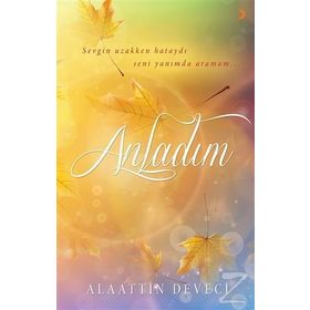 Anladım - Alaattin Deveci