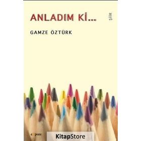 Anladım Ki - Gamze Öztürk