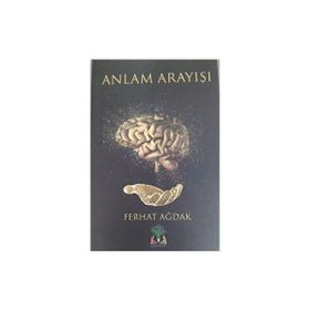 Anlam Arayışı - Ferhat Ağdak