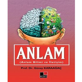 ANLAM BILIMI VE İLETIŞIM - GÜNAY KARAAĞAÇ