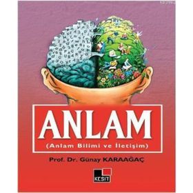 ANLAM BILIMI VE İLETIŞIM - GÜNAY KARAAĞAÇ