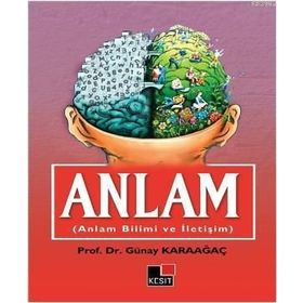 ANLAM BILIMI VE İLETIŞIM - GÜNAY KARAAĞAÇ