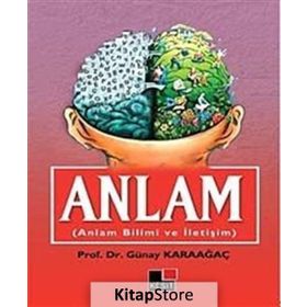 ANLAM BILIMI VE İLETIŞIM - GÜNAY KARAAĞAÇ