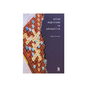 Anlam Doğrulama ve Edimsellik - Atakan Altınörs