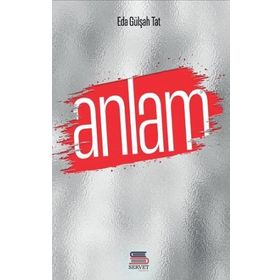Anlam - Eda Gülşah Tat - Servet Yayınevi
