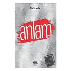 Anlam - Eda Gülşah Tat - Servet Yayınevi