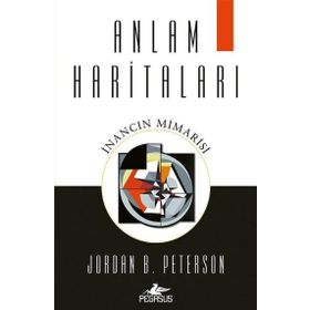 Anlam Haritaları İnancın Mimarisi Jordan B. Peterson