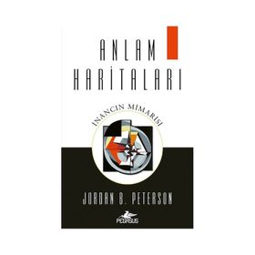 Anlam Haritaları İnancın Mimarisi Jordan B. Peterson