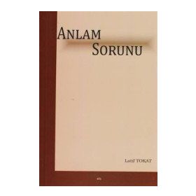 Anlam Sorunu - Latif Tokat
