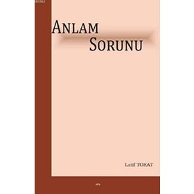 Anlam Sorunu - Latif Tokat