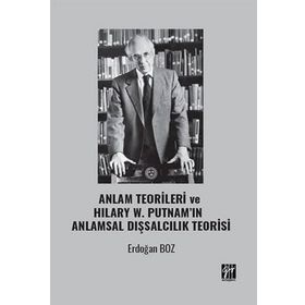 Anlam Teorileri ve Hılary W. Putnamın Anlamsal Dışsalcılık Teorisi - Gazi Kitabevi