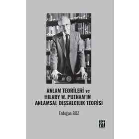 Anlam Teorileri ve Hılary W. Putnamın Anlamsal Dışsalcılık Teorisi - Gazi Kitabevi