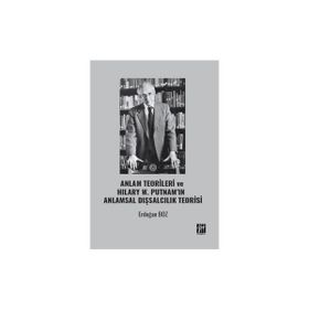 Anlam Teorileri ve Hılary W. Putnamın Anlamsal Dışsalcılık Teorisi - Gazi Kitabevi