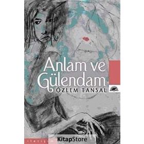 ANLAM VE GÜLENDAM - ÖZLEM TANSAL