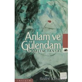 ANLAM VE GÜLENDAM - ÖZLEM TANSAL