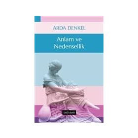 Anlam Ve Nedensellik - Arda Denkel