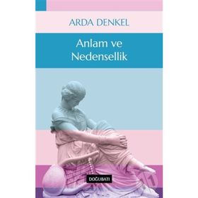 Anlam Ve Nedensellik - Arda Denkel