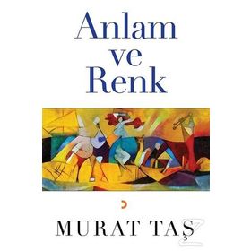 Anlam ve Renk - Murat Taş