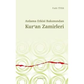 Anlama Etkisi Bakımından Kur`an Zamirleri Ankara Okulu Yayınları