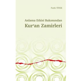 Anlama Etkisi Bakımından Kur`an Zamirleri Ankara Okulu Yayınları