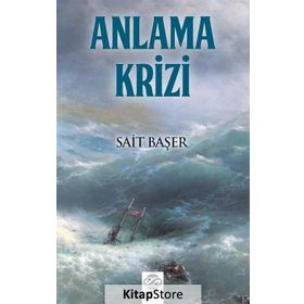 Anlama Krizi - Sait Başer
