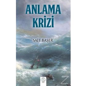 Anlama Krizi - Sait Başer