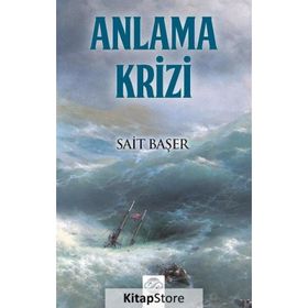Anlama Krizi - Sait Başer