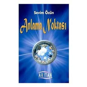 ANLAMA NOKTASI - SEVIM ÖZÜN