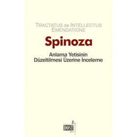 Anlama Yetisinin Düzeltilmesi Üzerine İnceleme - Benedictus de Spinoza