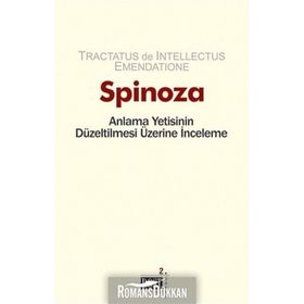 Anlama Yetisinin Düzeltilmesi Üzerine İnceleme - Benedictus de Spinoza
