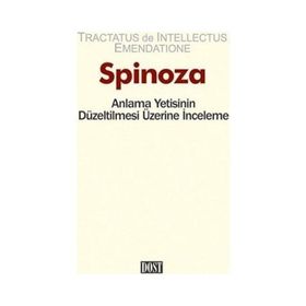 Anlama Yetisinin Düzeltilmesi Üzerine İnceleme - Benedictus de Spinoza